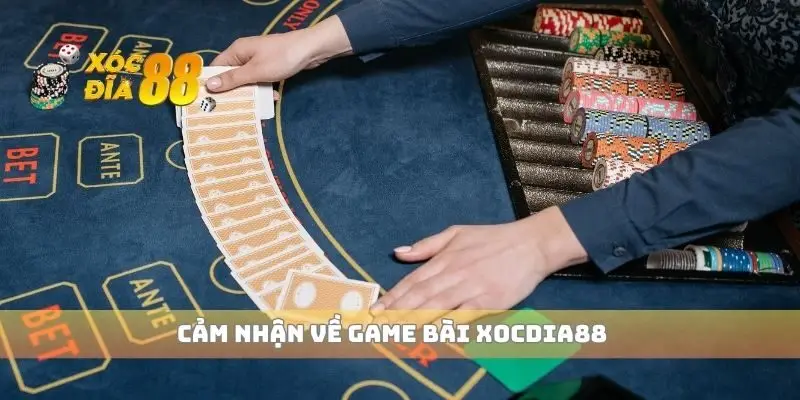 Cảm nhận về game bài xocdia88