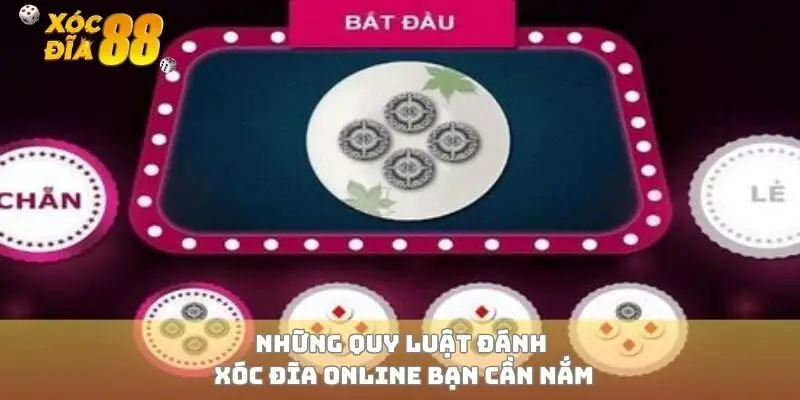Những quy luật đánh xóc đĩa online bạn cần nắm